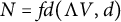 upper N equals f d left parenthesis normal upper Lamda upper V comma d right parenthesis