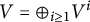 upper V equals circled plus Underscript i greater than or equals 1 Endscripts upper V Superscript i