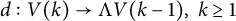 d colon upper V left parenthesis k right parenthesis right arrow normal upper Lamda upper V left parenthesis k minus 1 right parenthesis comma k greater than or equals 1