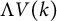 normal upper Lamda upper V left parenthesis k right parenthesis