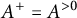 upper A Superscript plus Baseline equals upper A Superscript greater than 0