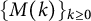 left brace upper M left parenthesis k right parenthesis right brace Subscript k greater than or equals 0