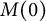 upper M left parenthesis 0 right parenthesis