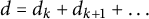 d equals d Subscript k Baseline plus d Subscript k plus 1 Baseline plus ellipsis
