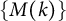 StartSet upper M left parenthesis k right parenthesis EndSet