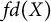 f d left parenthesis upper X right parenthesis