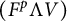 left parenthesis upper F Superscript p Baseline normal upper Lamda upper V right parenthesis