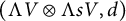 left parenthesis normal upper Lamda upper V circled times normal upper Lamda s upper V comma d right parenthesis