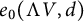 e 0 left parenthesis normal upper Lamda upper V comma d right parenthesis