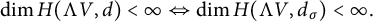 dimension upper H left parenthesis normal upper Lamda upper V comma d right parenthesis less than infinity left right double arrow dimension upper H left parenthesis normal upper Lamda upper V comma d Subscript sigma Baseline right parenthesis less than infinity period