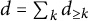 d equals sigma summation Underscript k Endscripts d Subscript greater than or equals k