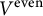 upper V Superscript even