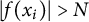 StartAbsoluteValue f left parenthesis x Subscript i Baseline right parenthesis EndAbsoluteValue greater than upper N
