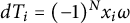 d upper T Subscript i Baseline equals left parenthesis negative 1 right parenthesis Superscript upper N Baseline x Subscript i Baseline omega