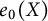 e 0 left parenthesis upper X right parenthesis