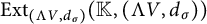 upper E x t Subscript left parenthesis normal upper Lamda upper V comma d Sub Subscript sigma Subscript right parenthesis Baseline left parenthesis double struck upper K comma left parenthesis normal upper Lamda upper V comma d Subscript sigma Baseline right parenthesis right parenthesis