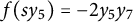 f left parenthesis s y 5 right parenthesis equals minus 2 y 5 y 7