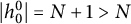 StartAbsoluteValue h 0 Superscript 0 Baseline EndAbsoluteValue equals upper N plus 1 greater than upper N