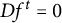 upper D f Superscript t Baseline equals 0