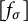 left bracket f Subscript sigma Baseline right bracket