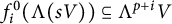 f Subscript i Superscript 0 Baseline left parenthesis normal upper Lamda left parenthesis s upper V right parenthesis right parenthesis subset of or equal to normal upper Lamda Superscript p plus i Baseline upper V