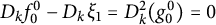 upper D Subscript k Baseline f 0 Superscript 0 Baseline minus upper D Subscript k Baseline xi 1 equals upper D Subscript k Superscript 2 Baseline left parenthesis g 0 Superscript 0 Baseline right parenthesis equals 0