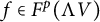 f element of upper F Superscript p Baseline left parenthesis normal upper Lamda upper V right parenthesis