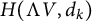 upper H left parenthesis normal upper Lamda upper V comma d Subscript k Baseline right parenthesis