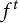 f Superscript t