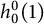 h 0 Superscript 0 Baseline left parenthesis 1 right parenthesis