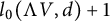 l 0 left parenthesis normal upper Lamda upper V comma d right parenthesis plus 1