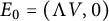 upper E 0 equals left parenthesis normal upper Lamda upper V comma 0 right parenthesis