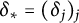 delta Subscript asterisk Baseline equals left parenthesis delta Subscript j Baseline right parenthesis Subscript j