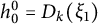 h 0 Superscript 0 Baseline equals upper D Subscript k Baseline left parenthesis xi 1 right parenthesis