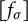 left bracket f Subscript sigma Baseline right bracket