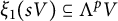 xi 1 left parenthesis s upper V right parenthesis subset of or equal to normal upper Lamda Superscript p Baseline upper V