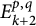 upper E Subscript k plus 2 Superscript p comma q