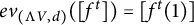 e v Subscript left parenthesis normal upper Lamda upper V comma d right parenthesis Baseline left parenthesis left bracket f Superscript t Baseline right bracket right parenthesis equals left bracket f Superscript t Baseline left parenthesis 1 right parenthesis right bracket