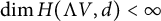 dimension upper H left parenthesis normal upper Lamda upper V comma d right parenthesis less than infinity