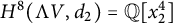 upper H Superscript 8 Baseline left parenthesis normal upper Lamda upper V comma d 2 right parenthesis equals double struck upper Q left bracket x 2 Superscript 4 Baseline right bracket