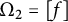 normal upper Omega 2 equals left bracket f right bracket