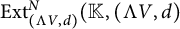 upper E x t Subscript left parenthesis normal upper Lamda upper V comma d right parenthesis Superscript upper N Baseline left parenthesis double struck upper K comma left parenthesis normal upper Lamda upper V comma d right parenthesis