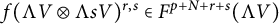 f left parenthesis normal upper Lamda upper V circled times normal upper Lamda s upper V right parenthesis Superscript r comma s element of upper F Superscript p plus upper N plus r plus s Baseline left parenthesis normal upper Lamda upper V right parenthesis