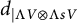 d Subscript vertical bar normal upper Lamda upper V circled times normal upper Lamda s upper V