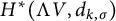 upper H Superscript asterisk Baseline left parenthesis normal upper Lamda upper V comma d Subscript k comma sigma Baseline right parenthesis