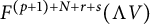 upper F Superscript left parenthesis p plus 1 right parenthesis plus upper N plus r plus s Baseline left parenthesis normal upper Lamda upper V right parenthesis