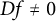 upper D f not equals 0