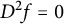 upper D squared f equals 0