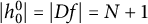 StartAbsoluteValue h 0 Superscript 0 Baseline EndAbsoluteValue equals StartAbsoluteValue upper D f EndAbsoluteValue equals upper N plus 1