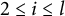 2 less than or equals i less than or equals l